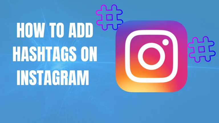 How to Add Hashtags on Instagram After Posting(2023)